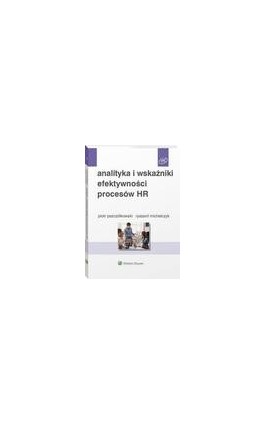 Analityka i wskaźniki efektywności procesów HR - Ryszard Michalczyk - Ebook - 978-83-8187-495-3