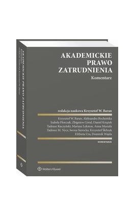 Akademickie prawo zatrudnienia. Komentarz - Tadeusz Kuczyński - Ebook - 978-83-8187-359-8