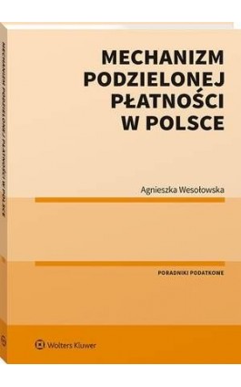 Mechanizm podzielonej płatności w Polsce - Agnieszka Wesołowska - Ebook - 978-83-8187-563-9