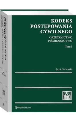 Kodeks postępowania cywilnego. Orzecznictwo. Piśmiennictwo. Tom I - Jacek Gudowski - Ebook - 978-83-8187-655-1