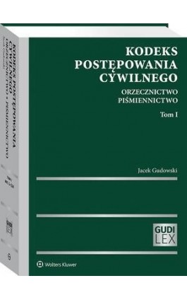 Kodeks postępowania cywilnego. Orzecznictwo. Piśmiennictwo. Tom I - Jacek Gudowski - Ebook - 978-83-8187-655-1