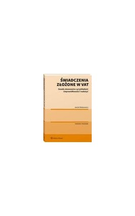 Świadczenia złożone w VAT. Zasady stosowania z przykładami nieprawidłowości i nadużyć - Jacek Matarewicz - Ebook - 978-83-8187-725-1