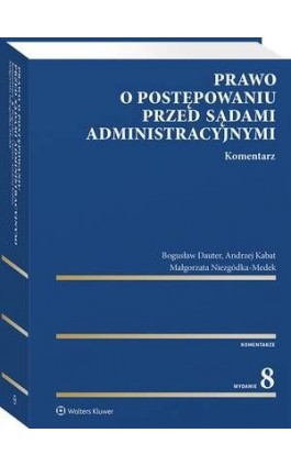 Prawo o postępowaniu przed sądami administracyjnymi. Komentarz - Bogusław Dauter - Ebook - 978-83-8187-861-6