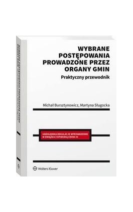 Wybrane postępowania prowadzone przez organy gmin. Praktyczny przewodnik - Michał Bursztynowicz - Ebook - 978-83-8187-955-2
