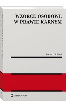 Wzorce osobowe w prawie karnym - Konrad Lipiński - Ebook - 978-83-8187-923-1