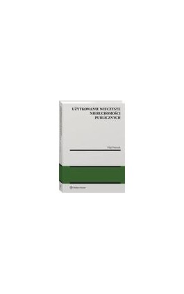 Użytkowanie wieczyste nieruchomości publicznych - Filip Pietrzyk - Ebook - 978-83-8187-527-1