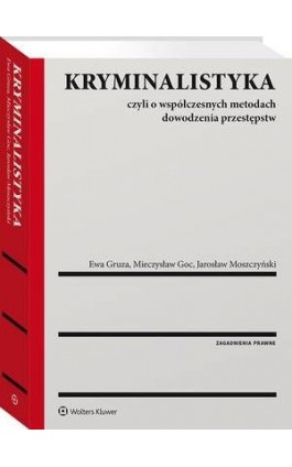 Kryminalistyka. Czyli o współczesnych metodach dowodzenia przestępstw - Jarosław Moszczyński - Ebook - 978-83-8187-542-4