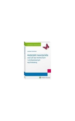 Autorytet nauczyciela czyli jak być skutecznym i zmotywowanym wychowawcą - Jarosław Kordziński - Ebook - 978-83-8187-548-6