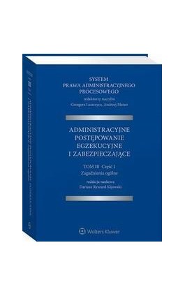 System Prawa Administracyjnego Procesowego. TOM III. Część 1. Administracyjne postępowanie egzekucyjne i zabezpieczające - Grzegorz Łaszczyca - Ebook - 978-83-8223-679-8