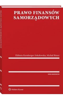 Prawo finansów samorządowych - Elżbieta Kornberger-Sokołowska - Ebook - 978-83-8124-993-5