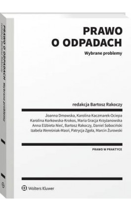 Prawo o odpadach. Wybrane problemy - Bartosz Rakoczy - Ebook - 978-83-8160-579-3