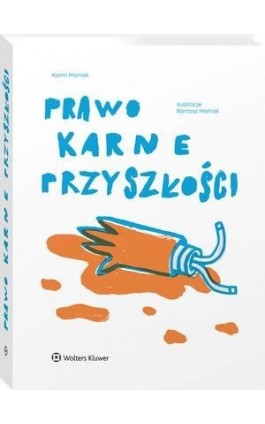 Prawo karne przyszłości - Kamil Mamak - Ebook - 978-83-8107-528-2