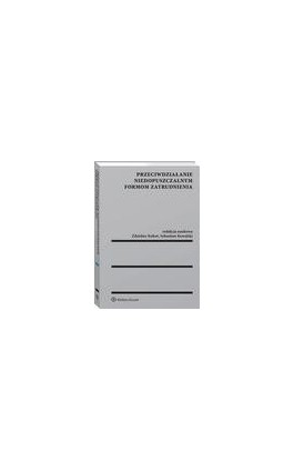 Przeciwdziałanie niedopuszczalnym formom zatrudnienia - Zdzisław Kubot - Ebook - 978-83-8124-819-8