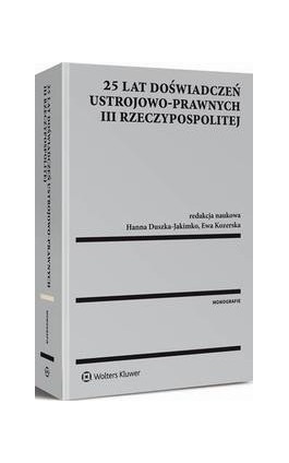 25 lat doświadczeń ustrojowo-prawnych III Rzeczypospolitej - Marta Woźniak - Ebook - 978-83-8092-067-5