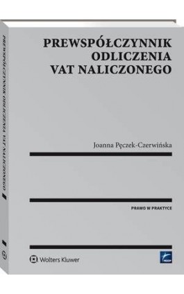 Prewspółczynnik odliczenia VAT naliczonego - Joanna Pęczek-Czerwińska - Ebook - 978-83-264-9074-3