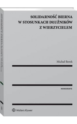 Solidarność bierna w stosunkach dłużników z wierzycielem - Michał Berek - Ebook - 978-83-8092-574-8