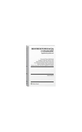 Restrukturyzacja i upadłość. Zagadnienia praktyczne - Grzegorz Godlewski - Ebook - 978-83-8160-285-3