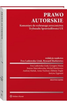 Prawo autorskie. Komentarz do wybranego orzecznictwa Trybunału Sprawiedliwości UE - Andrzej Matlak - Ebook - 978-83-8160-652-3