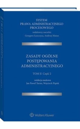 System Prawa Administracyjnego Procesowego. TOM II. Część 2. Zasady ogólne postępowania administracyjnego - Grzegorz Łaszczyca - Ebook - 978-83-8160-160-3