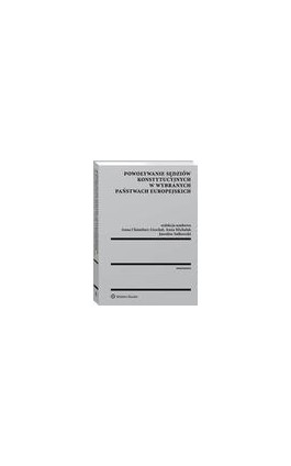 Powoływanie sędziów konstytucyjnych w wybranych państwach europejskich - Anna Michalak - Ebook - 978-83-8124-153-3