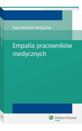 Empatia pracowników medycznych - Ewa Wilczek-Rużyczka - Ebook - 978-83-8107-521-3