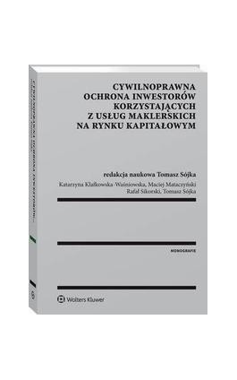 Cywilnoprawna ochrona inwestorów korzystających z usług maklerskich na rynku kapitałowym - Maciej Mataczyński - Ebook - 978-83-8092-864-0