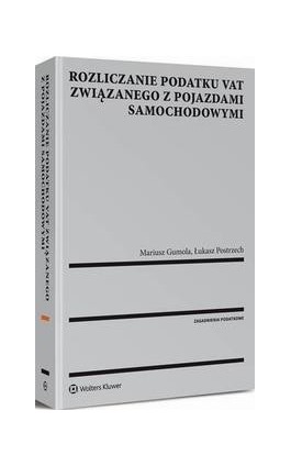 Rozliczanie podatku VAT związanego z pojazdami samochodowymi - Mariusz Gumola - Ebook - 978-83-8092-112-2