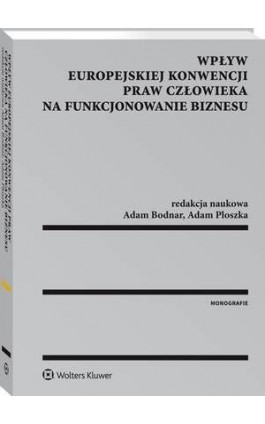 Wpływ Europejskiej Konwencji Praw Człowieka na funkcjonowanie biznesu - Hanna Machińska - Ebook - 978-83-264-9073-6