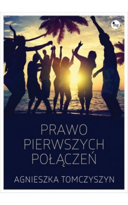 Prawo pierwszych połączeń - Agnieszka Tomczyszyn - Ebook - 978-83-7779-270-4