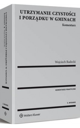 Utrzymanie czystości i porządku w gminach. Komentarz - Wojciech Radecki - Ebook - 978-83-8092-123-8