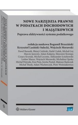 Nowe narzędzia prawne w podatkach dochodowych i majątkowych. Poprawa efektywności systemu podatkowego - Wojciech Morawski - Ebook - 978-83-8160-181-8