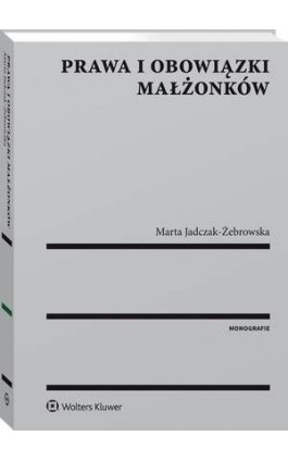 Prawa i obowiązki małżonków - Marta Anna Jadczak-Żebrowska - Ebook - 978-83-8124-108-3