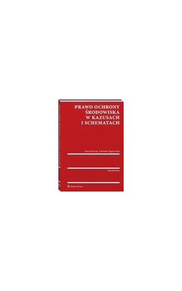 Prawo ochrony środowiska w kazusach i schematach - Anna Barczak - Ebook - 978-83-8160-135-1