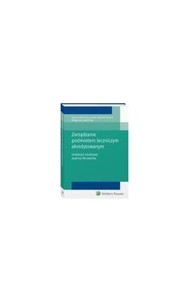 Zarządzanie podmiotem leczniczym akredytowanym - Małgorzata Jabłońska - Ebook - 978-83-8124-061-1