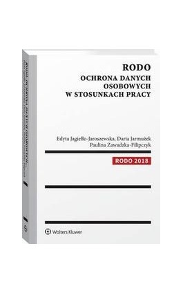 RODO. Ochrona danych osobowych w stosunkach pracy - Paulina Zawadzka-Filipczyk - Ebook - 978-83-8160-006-4