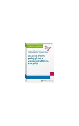 Znaczenie praktyk pedagogicznych w procesie kształcenia nauczycieli - Małgorzata Żytko - Ebook - 978-83-8124-527-2