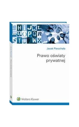 Prawo oświaty prywatnej - Jacek Pierzchała - Ebook - 978-83-8092-870-1