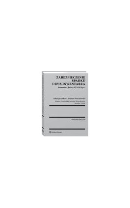 Zabezpieczenie spadku i spis inwentarza. Komentarz do art. 627-639 k.p.c. - Jarosław Urban - Ebook - 978-83-8107-240-3
