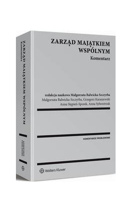 Zarząd majątkiem wspólnym. Komentarz - Anna Sylwestrzak - Ebook - 978-83-8092-059-0