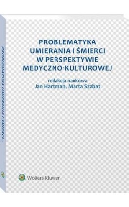 Problematyka umierania i śmierci w perspektywie medyczno-kulturowej - Jan Hartman - Ebook - 978-83-8092-605-9