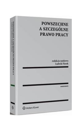 Powszechne a szczególne prawo pracy - Ludwik Florek - Ebook - 978-83-264-8620-3