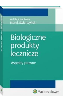 Biologiczne produkty lecznicze. Aspekty prawne - Marek Świerczyński - Ebook - 978-83-8107-131-4