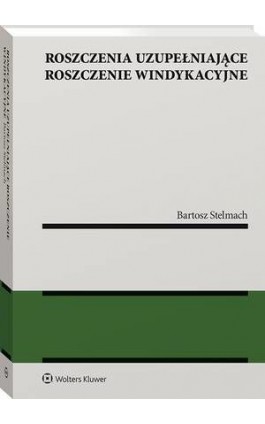 Roszczenia uzupełniające roszczenie windykacyjne - Bartosz Stelmach - Ebook - 978-83-8187-290-4