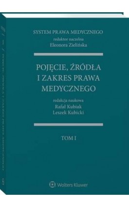 System Prawa Medycznego. Tom I. Pojęcie, źródła i zakres prawa medycznego - Rafał Kubiak - Ebook - 978-83-8124-685-9