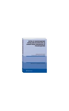 Dotacje samorządowe udzielane na realizację zadań przez organizacje pozarządowe - Jadwiga Glumińska-Pawlic - Ebook - 978-83-8187-968-2
