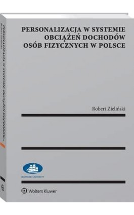 Personalizacja w systemie obciążeń dochodów osób fizycznych w Polsce - Robert Zieliński - Ebook - 978-83-8160-489-5