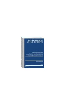 Pozakodeksowe umowy handlowe - Andrzej Kidyba - Ebook - 978-83-8124-406-0