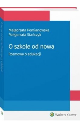O szkole od nowa. Rozmowy o edukacji - Małgorzata Stańczyk - Ebook - 978-83-8124-151-9