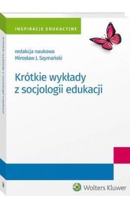 Krótkie wykłady z socjologii edukacji - Mirosław Szymański - Ebook - 978-83-8187-003-0