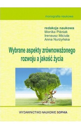 Wybrane aspekty zrównoważonego rozwoju a jakość życia - Monika Piśniak - Ebook - 978-83-65357-19-9